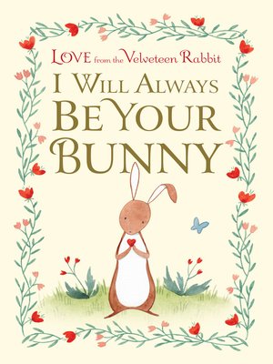 cover image of I Will Always Be Your Bunny